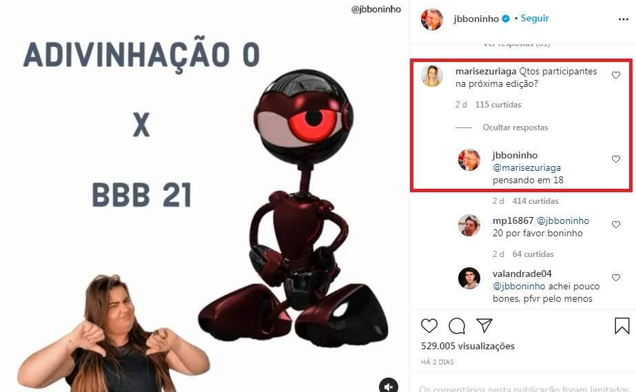 Boninho responde seguidora e diz que Big Brother Brasil 21 poderá ter 18 participantes. (Foto: Reprodução/Instagram)