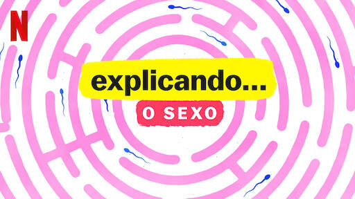 Explicando: O Sexo (Foto: Reprodução/Divulgação/Netflix)